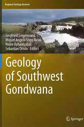 Geology Of Southwest Gondwana (Regional Geology Reviews)