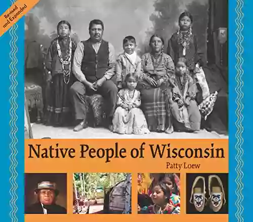 Native People Of Wisconsin Revised Edition (New Badger History)