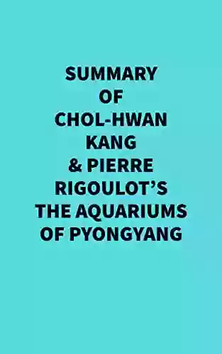 Summary Of Chol Hwan Kang Pierre Rigoulot S The Aquariums Of Pyongyang