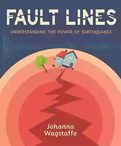 Fault Lines: Understanding The Power Of Earthquakes