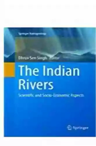 The Indian Rivers: Scientific And Socio Economic Aspects (Springer Hydrogeology)