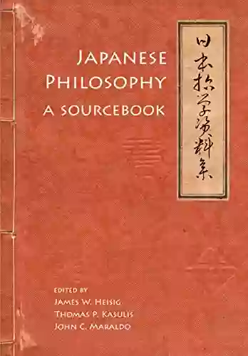 Japanese Philosophy: A Sourcebook (Nanzan Library Of Asian Religion And Culture)