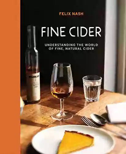 Fine Cider: Understanding The World Of Fine Natural Cider