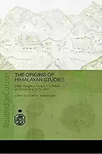 The Origins of Himalayan Studies: Brian Houghton Hodgson in Nepal and Darjeeling (Royal Asiatic Society Books)