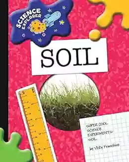 Soil (Explorer Library: Science Explorer)