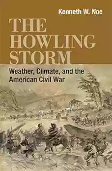 The Howling Storm: Weather Climate And The American Civil War