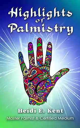 Highlights of Palmistry Heidi Kent