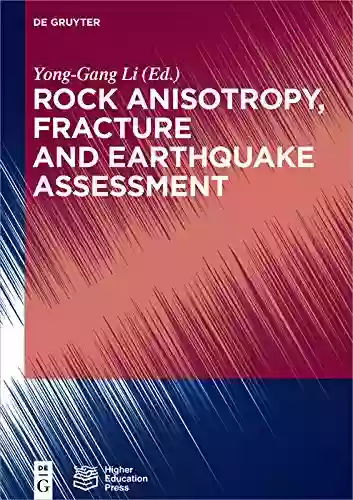 Rock Anisotropy Fracture And Earthquake Assessment