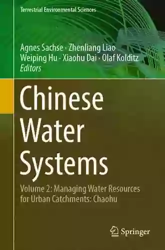 Chinese Water Systems: Volume 2: Managing Water Resources For Urban Catchments: Chaohu (Terrestrial Environmental Sciences)