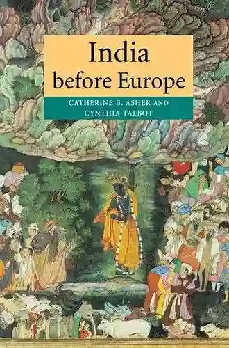 India Before Europe Catherine B Asher