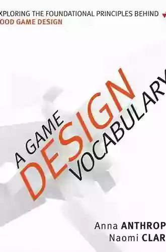 Game Design Vocabulary A: Exploring the Foundational Principles Behind Good Game Design