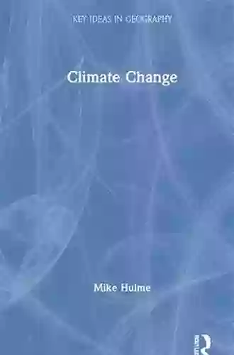 Climate Change (Key Ideas In Geography)