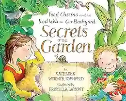 Secrets Of The Garden: Food Chains And The Food Web In Our Background