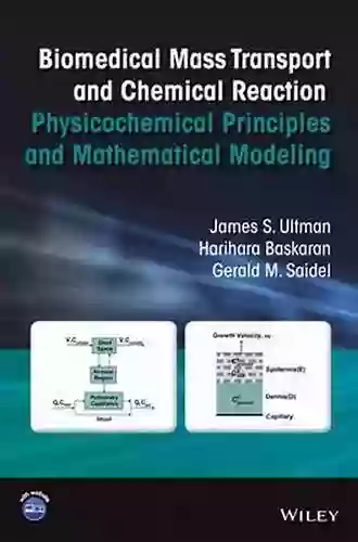 Biomedical Mass Transport And Chemical Reaction: Physicochemical Principles And Mathematical Modeling