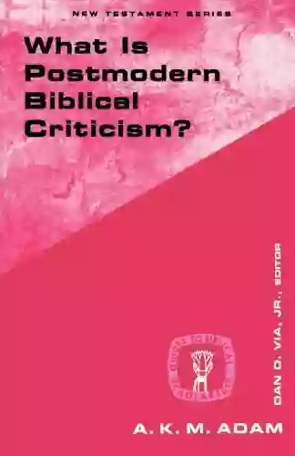 What Is Postmodern Biblical Criticism? (Guides To Biblical Scholarship New Testament Series)