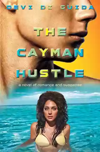 The Cayman Hustle: A Novel Of Romance And Suspense