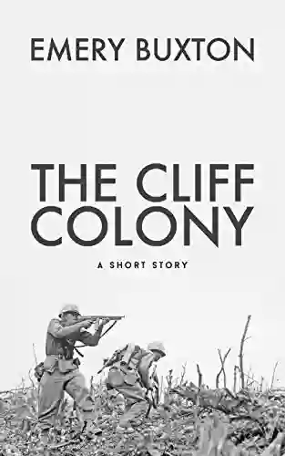 The Cliff Colony: A Short Story (Tales Of An Inconvenient War 1)