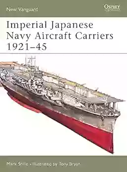 Imperial Japanese Navy Aircraft Carriers 1921 45 (New Vanguard 109)