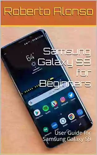 Samsung Galaxy S9 For Beginners: User Guide For Samsung Galaxy S9