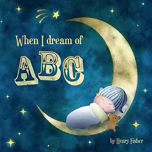 When I Dream Of ABC (Picture Storybooks)