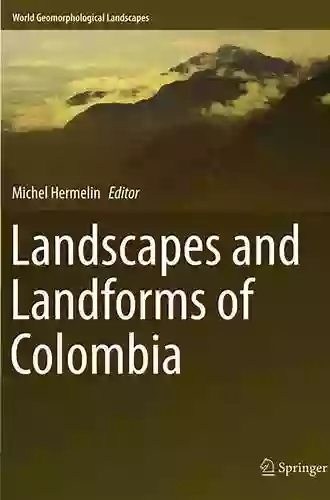 Landscapes and Landforms of Colombia (World Geomorphological Landscapes)