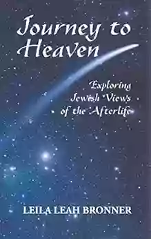 Journey To Heaven: Exploring Jewish Views Of The Afterlife