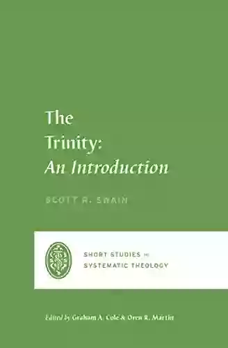 The Trinity: An Introduction (Short Studies in Systematic Theology)