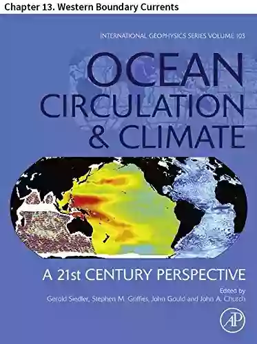 Ocean Circulation And Climate: Chapter 13 Western Boundary Currents (International Geophysics 103)