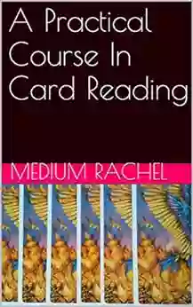 A Practical Course In Card Reading (Understanding Mediumship 4)