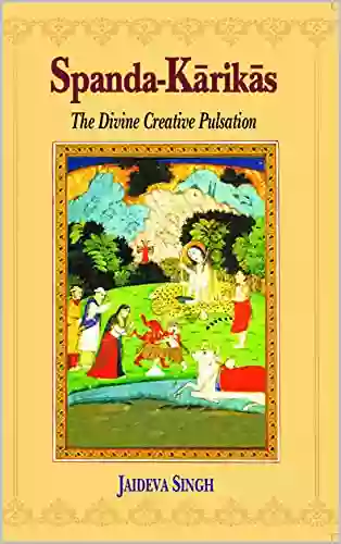 Spanda Karikas: The Divine Creative Pulsation (Jaideva Singh Books)