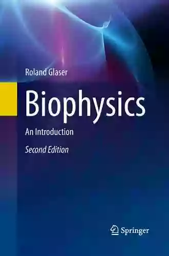 Biophysics: An Introduction Roland Glaser