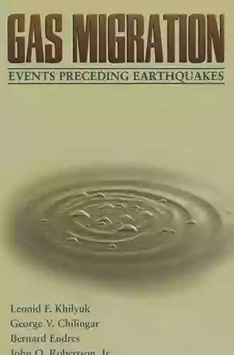 Gas Migration: Events Preceding Earthquakes (Petroleum Engineering S)