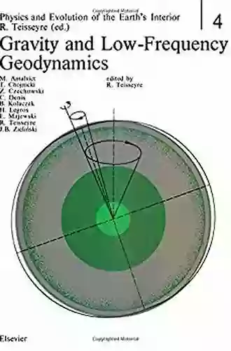 Gravity And Low Frequency Geodynamics (Physics And Evolution Of The Earth S Interior)