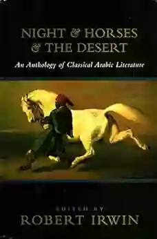 Night Horses The Desert: An Anthology Of Classic Arabic Literature