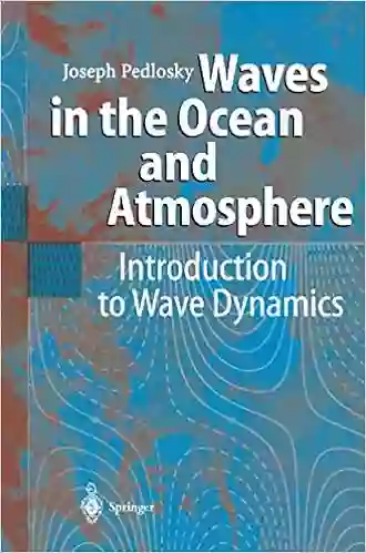 Waves In The Ocean And Atmosphere: Introduction To Wave Dynamics