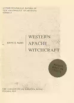 Western Apache Witchcraft (Anthropological Papers 15)