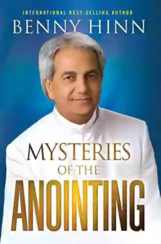 Mysteries Of The Anointing Benny Hinn