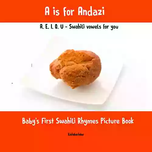 Swahili Children S Book: A Is For Andazi A E I O U Swahili Vowels For You: Baby S First Swahili Rhymes Picture