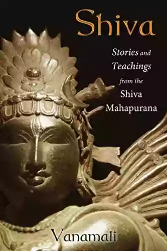 Shiva: Stories And Teachings From The Shiva Mahapurana