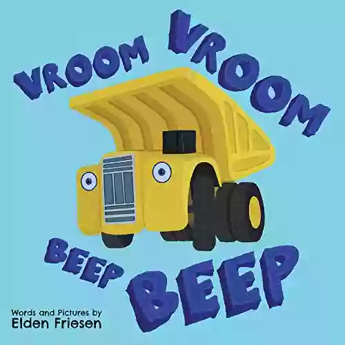 Vroom Vroom Beep Beep Elden Friesen