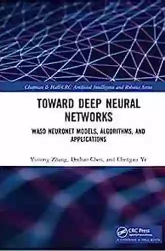 Deep Neural Networks: WASD Neuronet Models Algorithms And Applications (Chapman Hall/CRC Artificial Intelligence And Robotics Series)