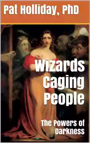 Wizards Caging People: The Powers Of Darkness