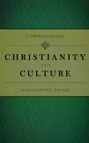 Christianity And Culture J Gresham Machen