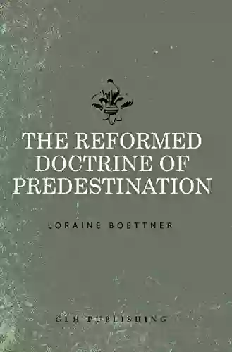 The Reformed Doctrine Of Predestination