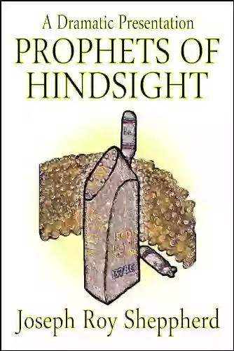 PROPHETS OF HINDSIGHT (Dramatic Presentations)