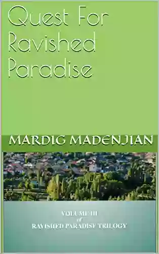 Quest For Ravished Paradise Mardig Madenjian