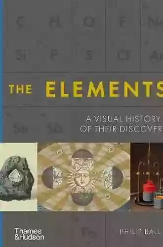 The Elements: A Visual History Of Their Discovery