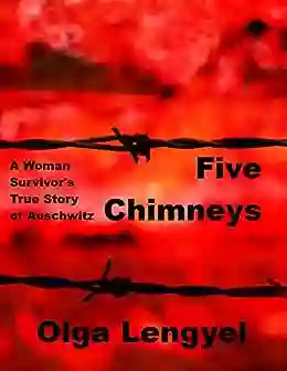 Five Chimneys: A Woman Survivor S True Story Of Auschwitz