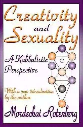 Creativity And Sexuality: A Kabbalistic Perspective