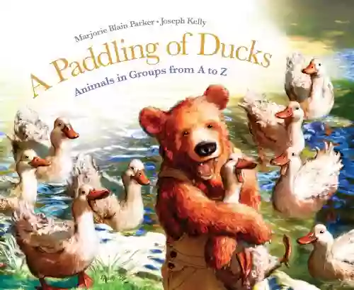 A Paddling Of Ducks: Animals In Groups From A To Z